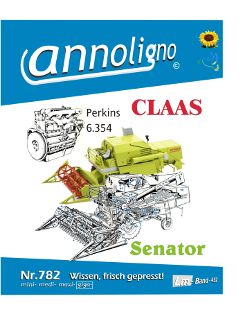 CLAAS Mähdrescher Typ Senator & 6 Zyl. Perkins Diesel Motor Typ 6.354 Bild- Bedienungsanleitung & Bild- Ersatzteilliste & Explosionszeichnungen - annoligno 782